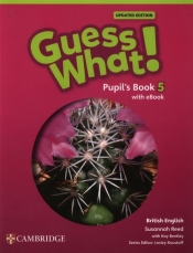 Guess What! British English Level 5 Pupil`s Book with eBook Updated - Susannah Reed, Kay Bentley